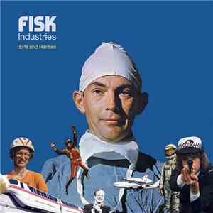 Fisk Industries - EPs And Rarities