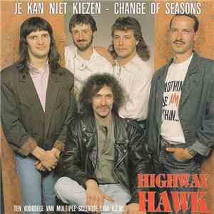 Highway Hawk - Je Kan Niet Kiezen / Change Of Seasons