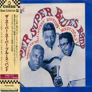 Howlin' Wolf, Muddy Waters, Bo Diddley - The Super Super Blues Band