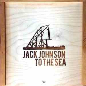 Jack Johnson - To The Sea