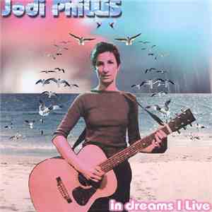 Jodi Phillis - In Dreams I Live