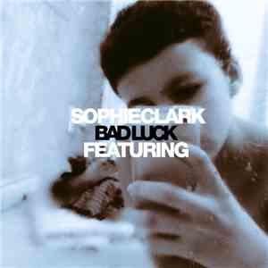 Luke Cocalis - Bad Luck (feat. Sophie Clark) - Single