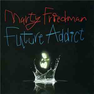 Marty Friedman - Future Addict