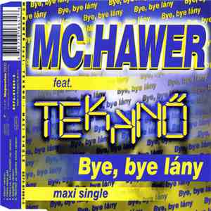 MC Hawer Feat. Tekknő - Bye, Bye Lány