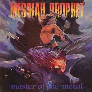 Messiah Prophet - Master Of The Metal