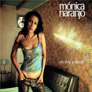 Mónica Naranjo - No Voy A Llorar