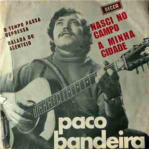 Paco Bandeira - Nasci No Campo / A Minha Cidade