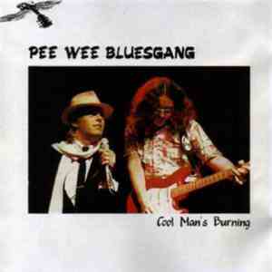 Pee Wee Bluesgang - Cool Man's Burning