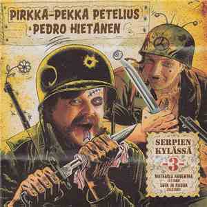 Pirkka-Pekka Petelius & Pedro Hietanen - Serpien Kylässä 3
