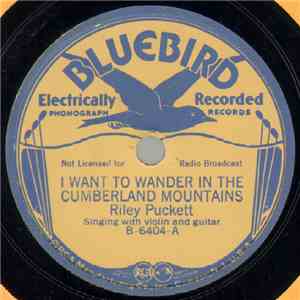 Riley Puckett - I Want To Wander In The Cumberland Mountains / My Old Mule