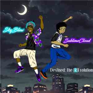 SkyBlew x SublimeCloud - Destined: The [R​]​Evolution