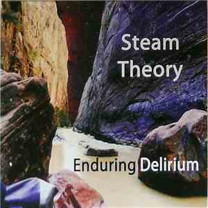 Steam Theory - Enduring Delirium