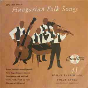 Szalay László, Kóczé Gyula Zenekarának Kiséretével - Hungarian Folk Songs