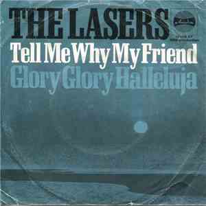 The Lasers  - Tell Me Why My Friend
