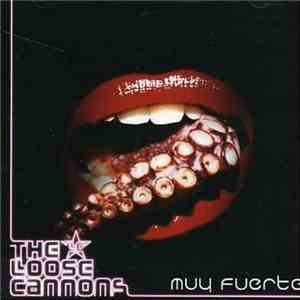 The Loose Cannons - Muy Fuerte