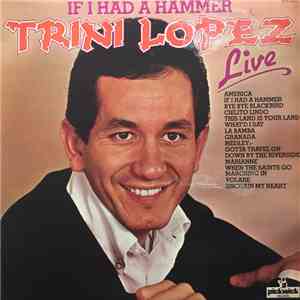 Trini Lopez - Live At P.J.'s - If I Had A Hammer