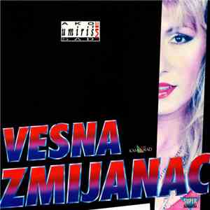 Vesna Zmijanac - Ako Me Umiriš Sad
