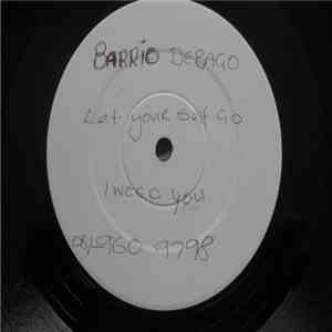 Barrio Debajo - Gotta Let Yourself Go