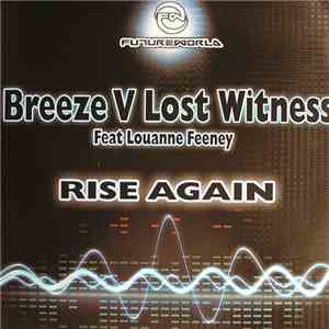 Breeze V Lost Witness Feat Louanne Feeney - Rise Again