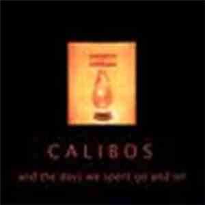 Calibos  - And The Days We Spent Go On And On