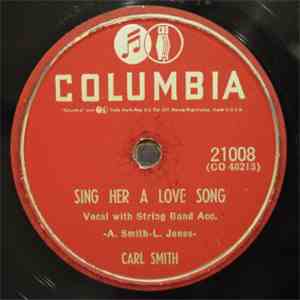 Carl Smith  - Sing Her A Love Song / Our Honeymoon