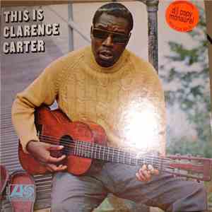 Clarence Carter - This Is Clarence Carter