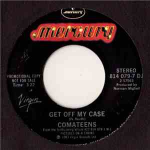 Comateens - Get Off My Case