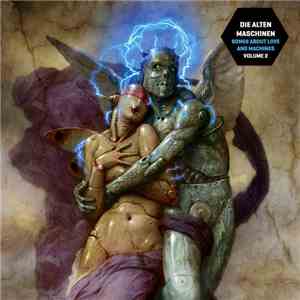 Die alten Maschinen - Songs About Love And Machines Volume 2
