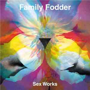 Family Fodder - Sex Works