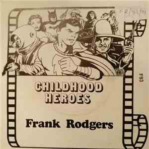 Frank Rodgers  - Childhood Heroes