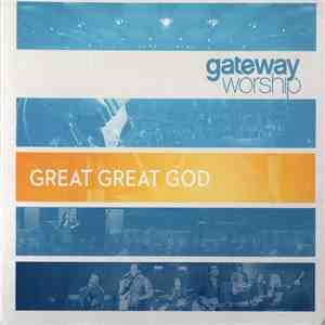 Gateway Worship - Great Great God