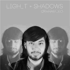 Graham _Ko - Ligh_ t + Shadows