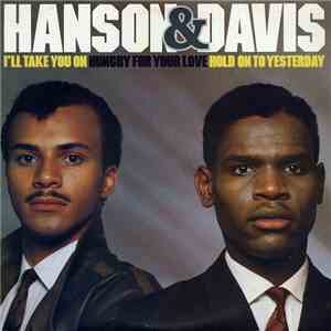 Hanson & Davis - I'll Take You On / Hungry For Your Love / Hold On To Yeste ...