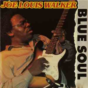 Joe Louis Walker - Blue Soul