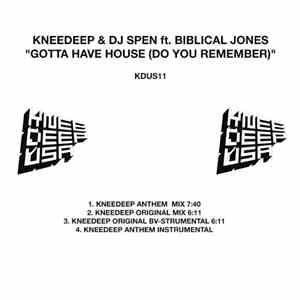 Knee Deep & DJ Spen Ft. Biblical Jones - Gotta Have House