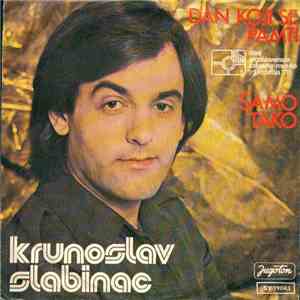 Krunoslav Kićo Slabinac - Dan Koji Se Pamti / Samo Tako