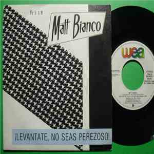 Matt Bianco - Levantate, No Seas Perezoso! = Get Out Of Your Lazy Bed