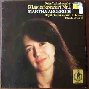 Peter Tschaikowsky - Martha Argerich, Royal Philharmonic Orchestra, Charles ...