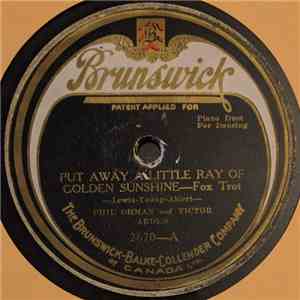 Phil Ohman And Victor Arden - Put Away A Little Ray Of Golden Sunshine / Yo ...