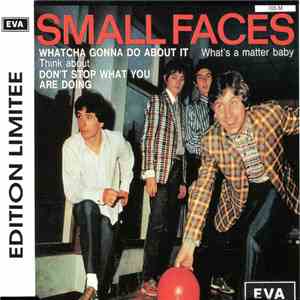 Small Faces - Whatcha Gonna Do About It