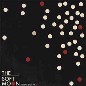The Soft Moon - Total Decay EP