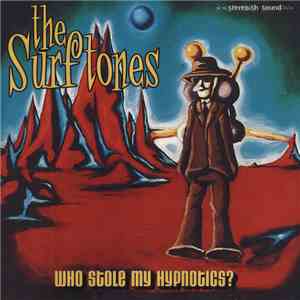 The Surftones  - Who Stole My Hypnotics?