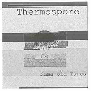 Thermospore - Some Old Tunes