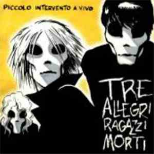 Tre Allegri Ragazzi Morti - Piccolo Intervento A Vivo