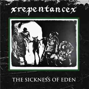 XRepentanceX - The Sickness Of Eden