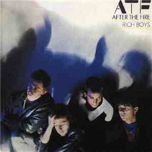 After The Fire - Rich Boys