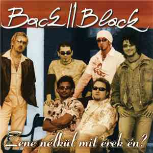 Back II Black - Zene Nélkül Mit Érek Én?