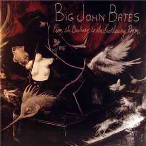 Big John Bates - From The Bestiary To The Leathering Room