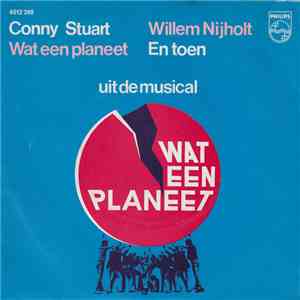 Conny Stuart / Willem Nijholt - Wat Een Planeet / En Toen