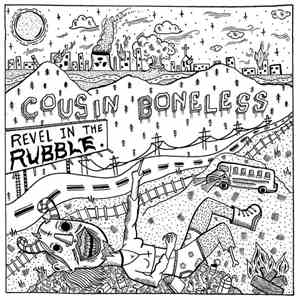 Cousin Boneless - Revel In The Rubble